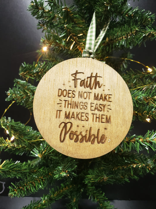 Faith Does Not Make Things Easy Ornament