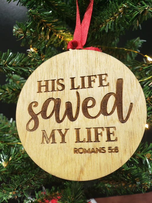 His Life Saved My Life Ornament